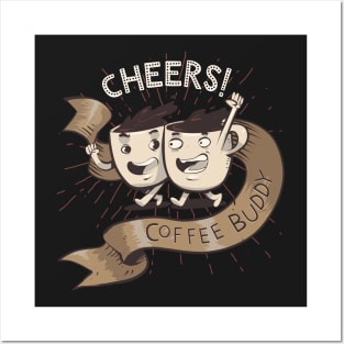 Cheers Coffee Buddy Posters and Art